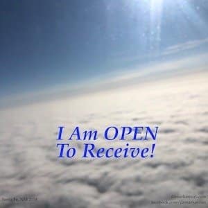 I Am Open To Receive!
