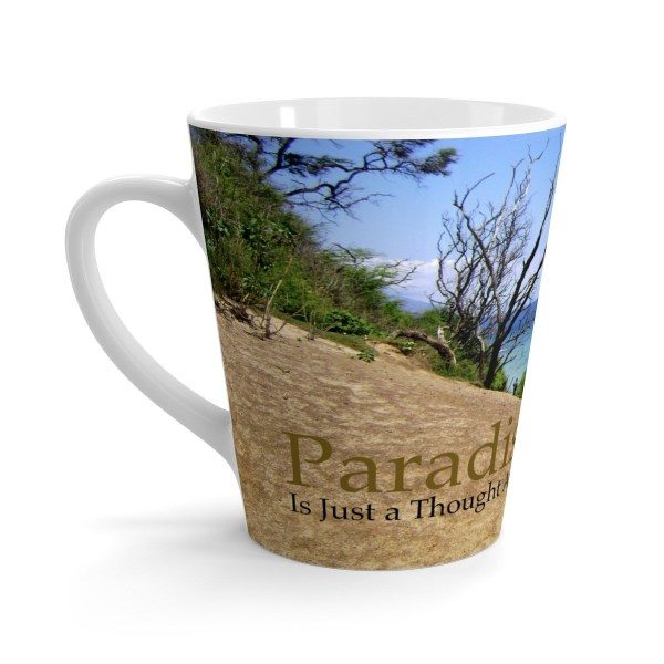 Paradise Is Just a Thought Away -Latte mug 1